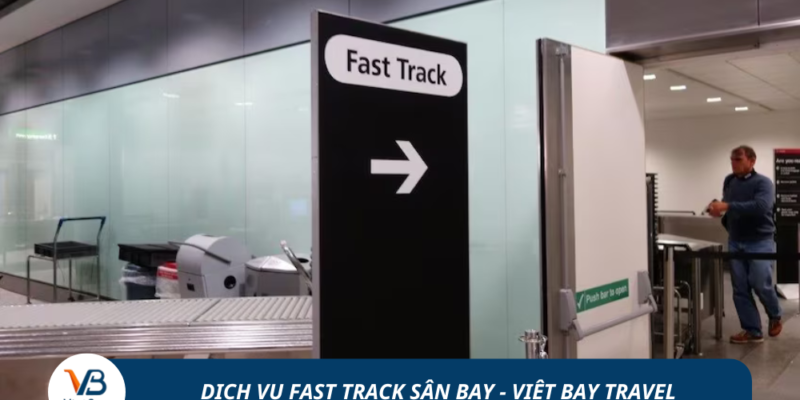 Dịch vụ Fast Track Sân Bay - Việt Bay Travel